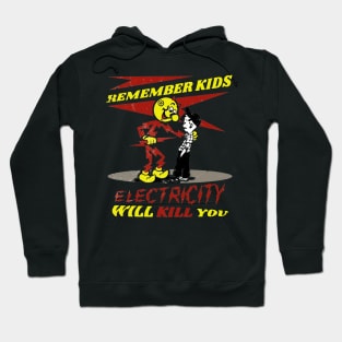 Remember kids electricity will kill you Hoodie